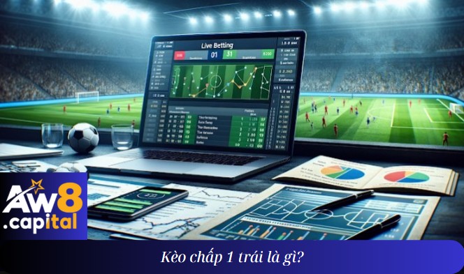 Kèo chấp 1 trái là gì?